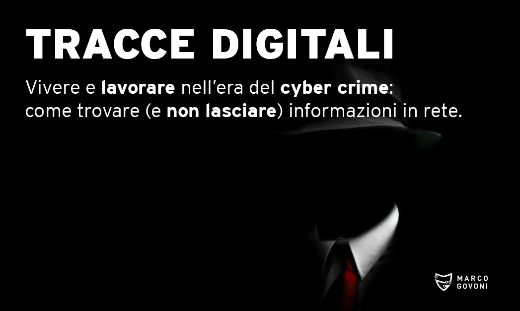 Tracce Digitali: OSINT per la tua vita e il tuo lavoro.
